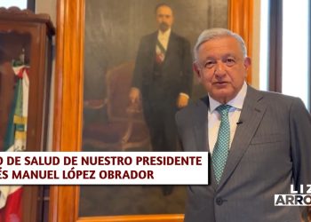 Liz Arroyo informa buen estado de salud del Presidente de México