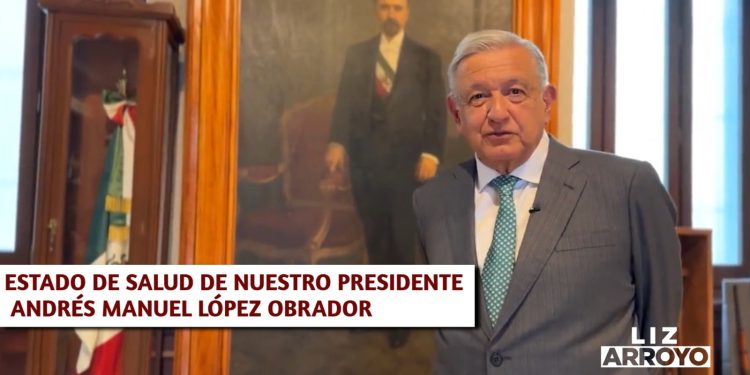Liz Arroyo informa buen estado de salud del Presidente de México